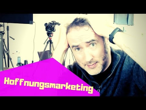 Finger weg von Hoffnungsmarketing!