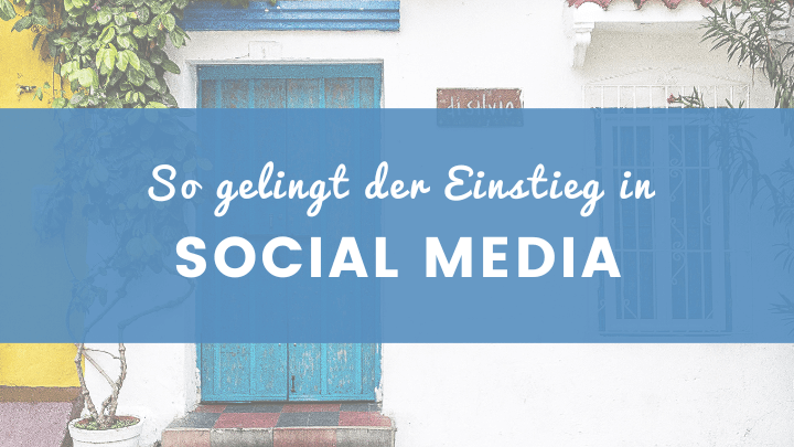 So gelingt der Einstieg in Social Media: Vermeide diese Fehler