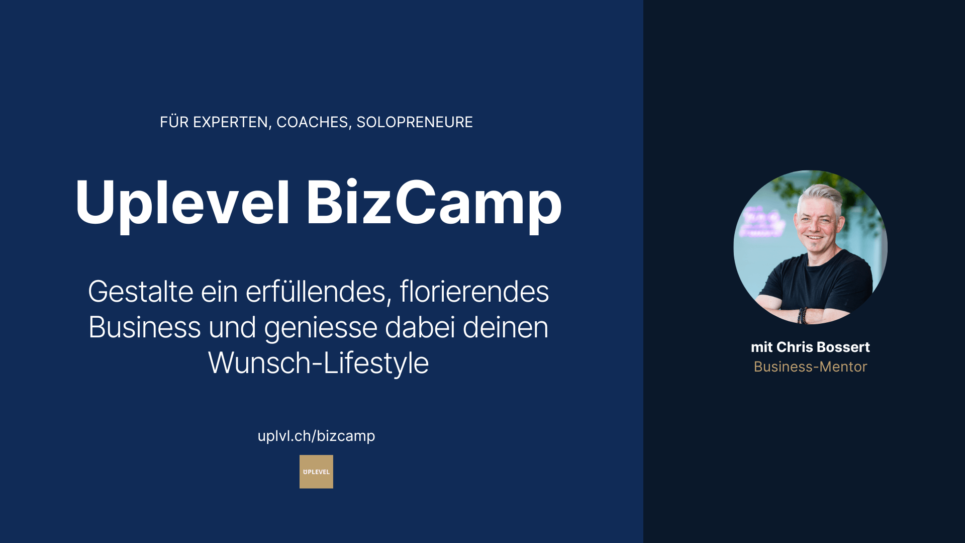 Uplevel BizCamp: Gestalte ein erfüllendes, florierendes Business und geniesse dabei deinen Wunsch-Lifestyle.